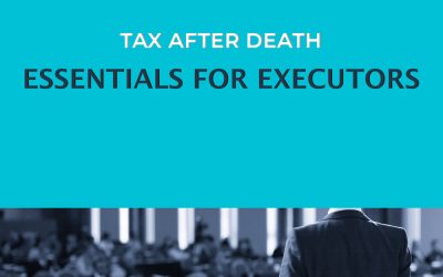 Tax After Death Essentials for Executors